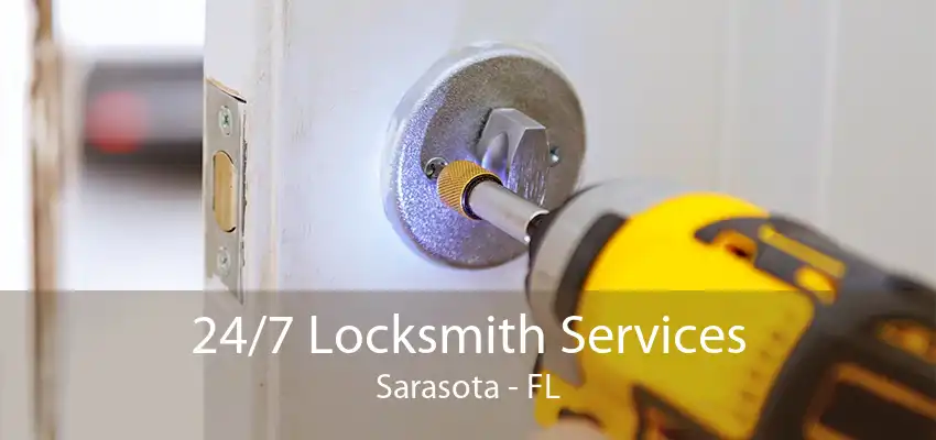 24/7 Locksmith Services Sarasota - FL