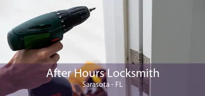 After Hours Locksmith Sarasota - FL