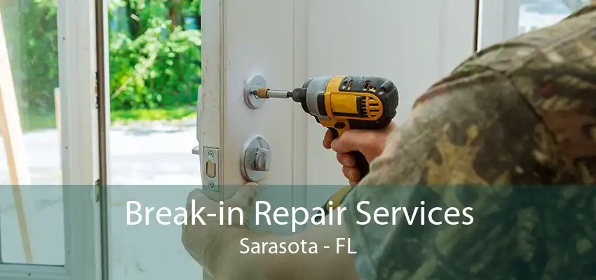 Break-in Repair Services Sarasota - FL