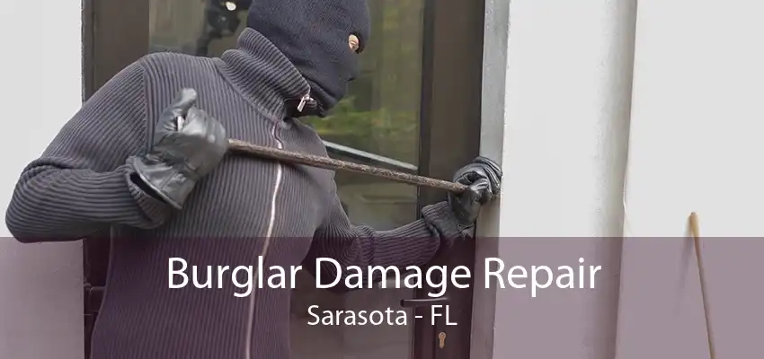 Burglar Damage Repair Sarasota - FL