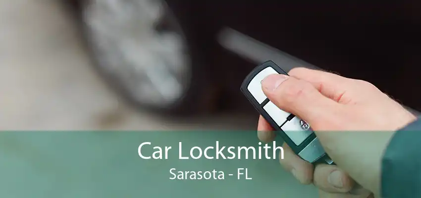 Car Locksmith Sarasota - FL