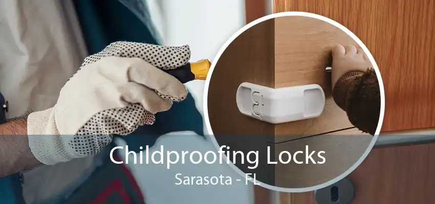 Childproofing Locks Sarasota - FL