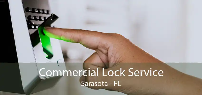 Commercial Lock Service Sarasota - FL