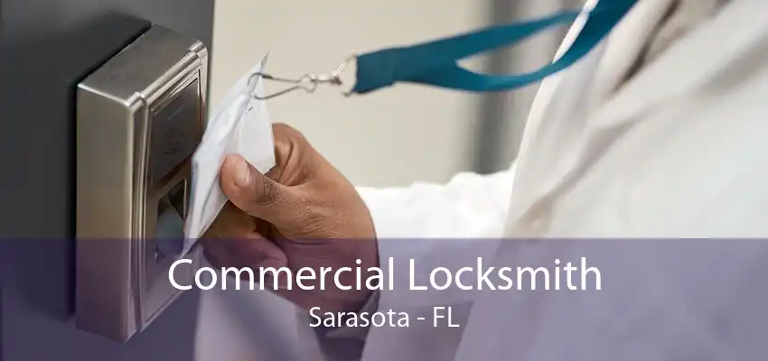 Commercial Locksmith Sarasota - FL