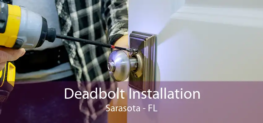 Deadbolt Installation Sarasota - FL