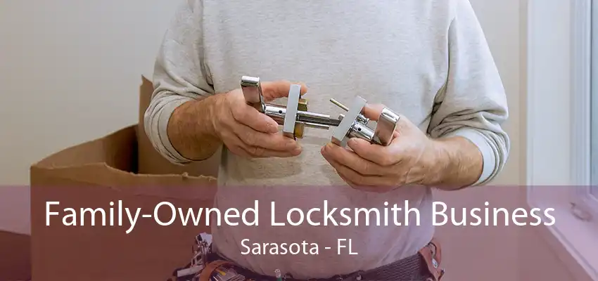 Family-Owned Locksmith Business Sarasota - FL