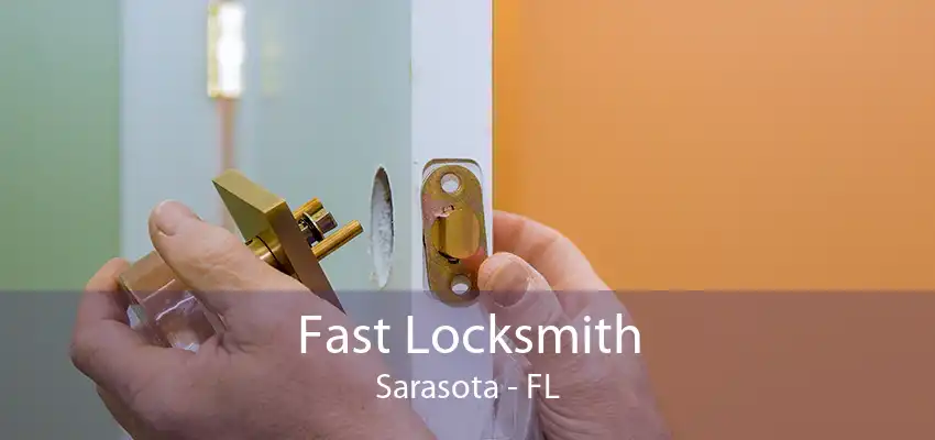 Fast Locksmith Sarasota - FL