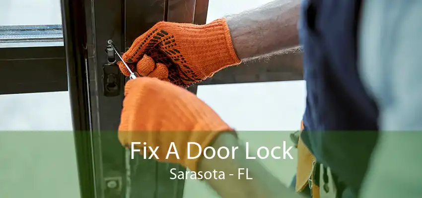 Fix A Door Lock Sarasota - FL