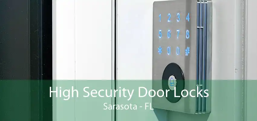 High Security Door Locks Sarasota - FL