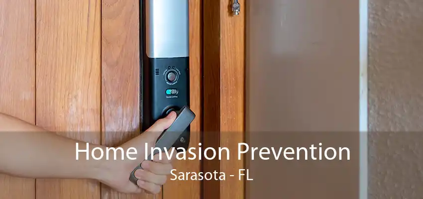 Home Invasion Prevention Sarasota - FL