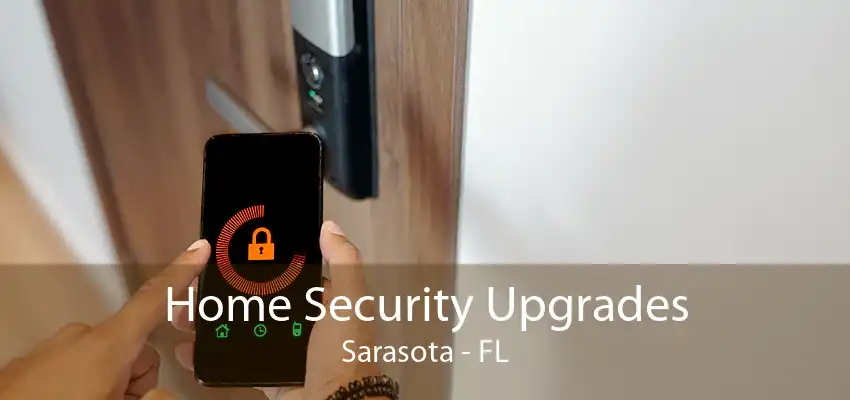 Home Security Upgrades Sarasota - FL