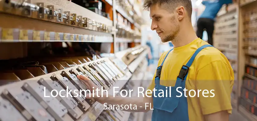 Locksmith For Retail Stores Sarasota - FL