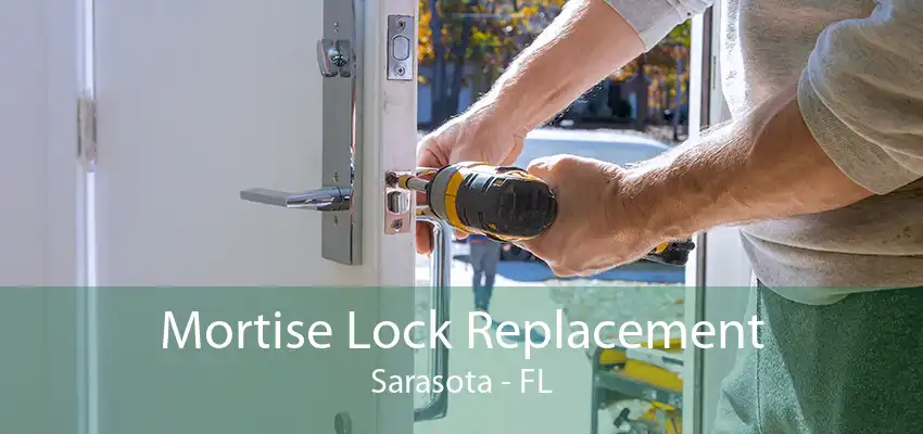 Mortise Lock Replacement Sarasota - FL