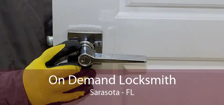 On Demand Locksmith Sarasota - FL