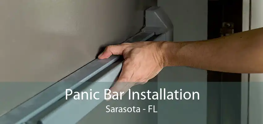 Panic Bar Installation Sarasota - FL