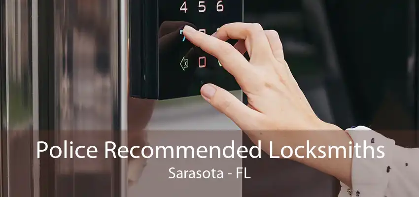 Police Recommended Locksmiths Sarasota - FL