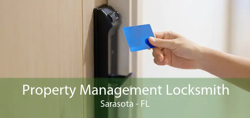 Property Management Locksmith Sarasota - FL