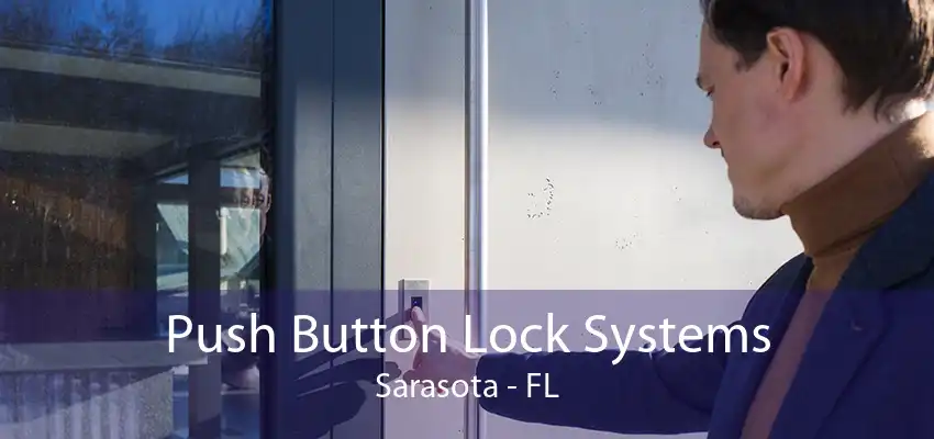 Push Button Lock Systems Sarasota - FL