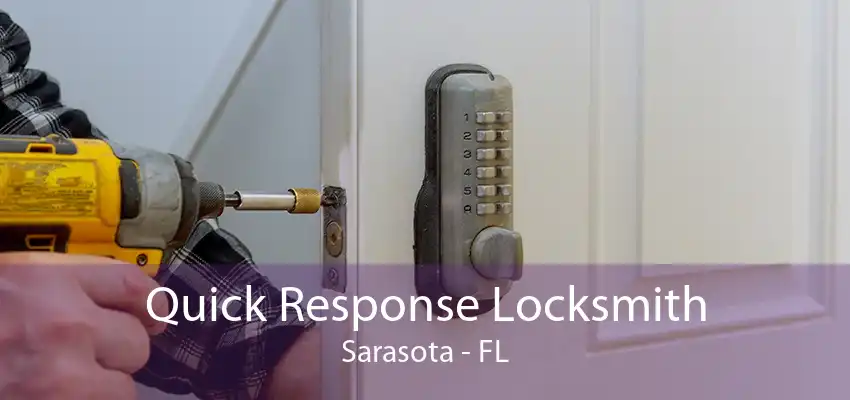 Quick Response Locksmith Sarasota - FL