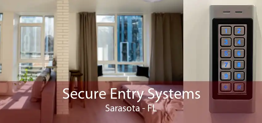 Secure Entry Systems Sarasota - FL