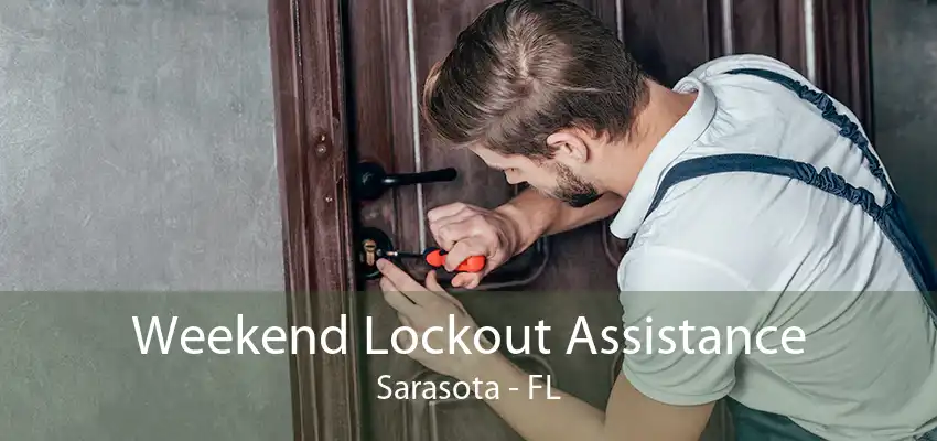 Weekend Lockout Assistance Sarasota - FL