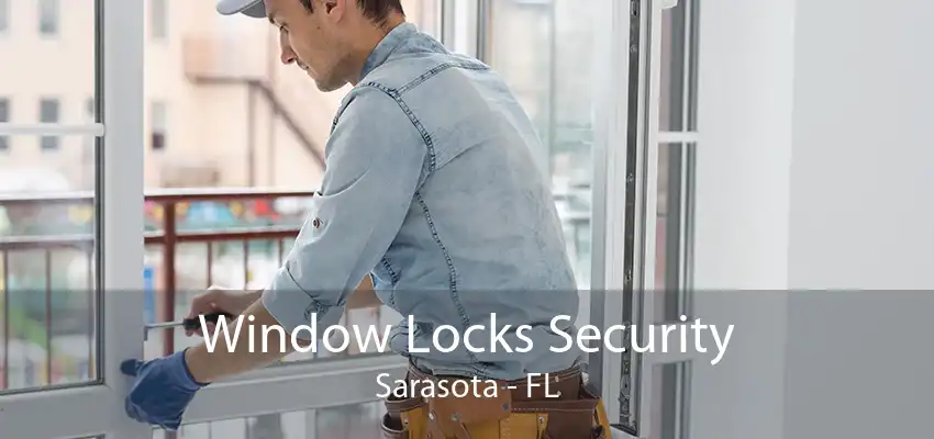 Window Locks Security Sarasota - FL